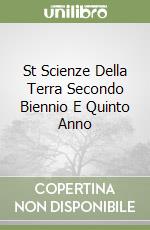 St Scienze Della Terra Secondo Biennio E Quinto Anno libro