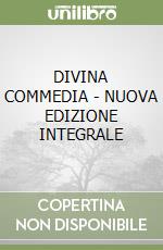 DIVINA COMMEDIA - NUOVA EDIZIONE INTEGRALE libro