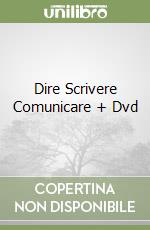Dire Scrivere Comunicare + Dvd libro