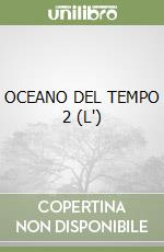 OCEANO DEL TEMPO 2 (L') libro