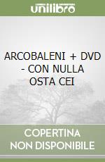 ARCOBALENI + DVD - CON NULLA OSTA CEI libro