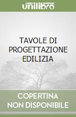 TAVOLE DI PROGETTAZIONE EDILIZIA