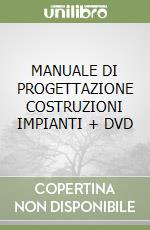 MANUALE DI PROGETTAZIONE COSTRUZIONI IMPIANTI + DVD libro