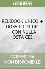 RELIBOOK  UNICO + DOSSIER DI IRC - CON NULLA OSTA CEI libro