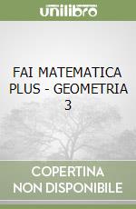 FAI MATEMATICA PLUS - GEOMETRIA 3 libro