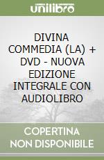 DIVINA COMMEDIA (LA) + DVD - NUOVA EDIZIONE INTEGRALE CON AUDIOLIBRO libro