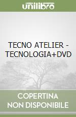 TECNO ATELIER - TECNOLOGIA+DVD libro