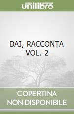 DAI, RACCONTA VOL. 2 libro