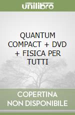 QUANTUM COMPACT + DVD + FISICA PER TUTTI libro