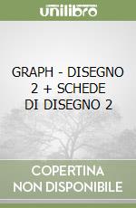 GRAPH - DISEGNO 2 + SCHEDE DI DISEGNO 2 libro