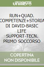 RUN+QUAD. COMPETENZE+STORIA DI DAVID-BASIC LIFE SUPPORT-TECN. PRIMO SOCCORSO libro