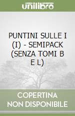 PUNTINI SULLE I (I) - SEMIPACK (SENZA TOMI B E L) libro