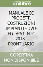 MANUALE DI PROGETT. COSTRUZIONI IMPIANTI+DVD- ED. AGG. NTC 2018 - PRONTUARIO libro