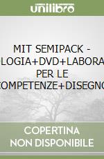 MIT SEMIPACK - TECNOLOGIA+DVD+LABORATORIO PER LE COMPETENZE+DISEGNO libro