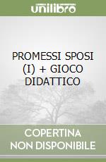 PROMESSI SPOSI (I) + GIOCO DIDATTICO libro