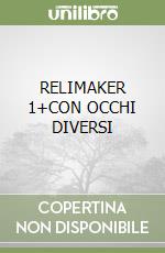 RELIMAKER 1+CON OCCHI DIVERSI libro