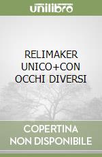 RELIMAKER UNICO+CON OCCHI DIVERSI libro