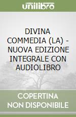 DIVINA COMMEDIA (LA) - NUOVA EDIZIONE INTEGRALE CON AUDIOLIBRO libro