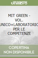 MIT GREEN - VOL. UNICO+LABORATORIO PER LE COMPETENZE libro