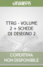 TTRG - VOLUME 2 + SCHEDE DI DISEGNO 2 libro