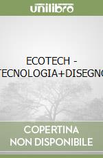 ECOTECH - TECNOLOGIA+DISEGNO libro