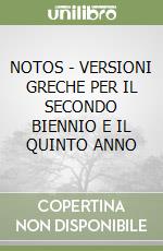 NOTOS - VERSIONI GRECHE PER IL SECONDO BIENNIO E IL QUINTO ANNO