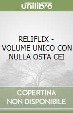 RELIFLIX - VOLUME UNICO CON NULLA OSTA CEI libro