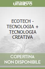 ECOTECH - TECNOLOGIA + TECNOLOGIA CREATIVA libro