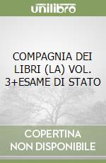COMPAGNIA DEI LIBRI (LA) VOL. 3+ESAME DI STATO libro