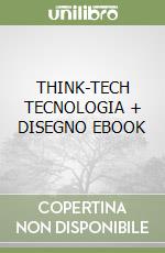 THINK-TECH TECNOLOGIA + DISEGNO EBOOK libro