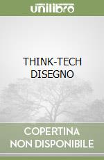 THINK-TECH DISEGNO libro