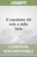 Il viandante del sole e della luna libro