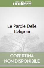 Le Parole Delle Religioni libro