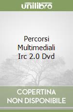 Percorsi Multimediali Irc 2.0 Dvd libro