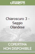 Chiaroscuro 3 - Saggio Olandese libro