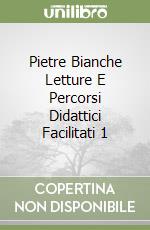 Pietre Bianche Letture E Percorsi Didattici Facilitati 1 libro