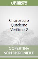 Chiaroscuro Quaderno Verifiche 2 libro