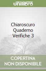 Chiaroscuro Quaderno Verifiche 3 libro