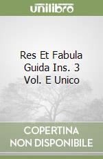 Res Et Fabula Guida Ins. 3 Vol. E Unico libro