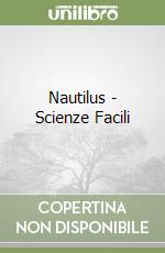 Nautilus - Scienze Facili libro