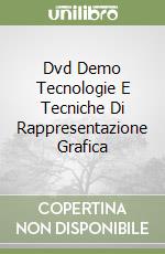 Dvd Demo Tecnologie E Tecniche Di Rappresentazione Grafica libro