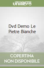 Dvd Demo Le Pietre Bianche libro