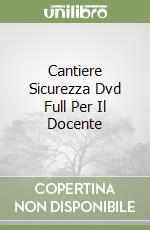 Cantiere Sicurezza Dvd Full Per Il Docente libro