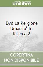 Dvd La Religione Umanita' In Ricerca 2 libro