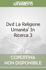 Dvd La Religione Umanita' In Ricerca 3 libro