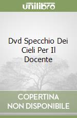 Dvd Specchio Dei Cieli Per Il Docente libro