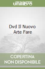 Dvd Il Nuovo Arte Fare libro