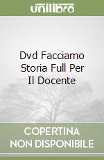 Dvd Facciamo Storia Full Per Il Docente libro