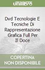 Dvd Tecnologie E Tecniche Di Rappresentazione Grafica Full Per Il Doce libro