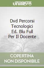 Dvd Percorsi Tecnologici Ed. Blu Full Per Il Docente libro